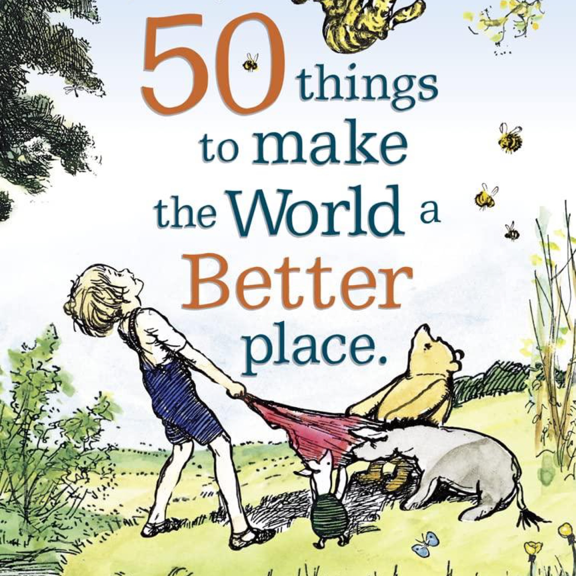 Winnie the Pooh: 50 Things to Make the World a Better Place